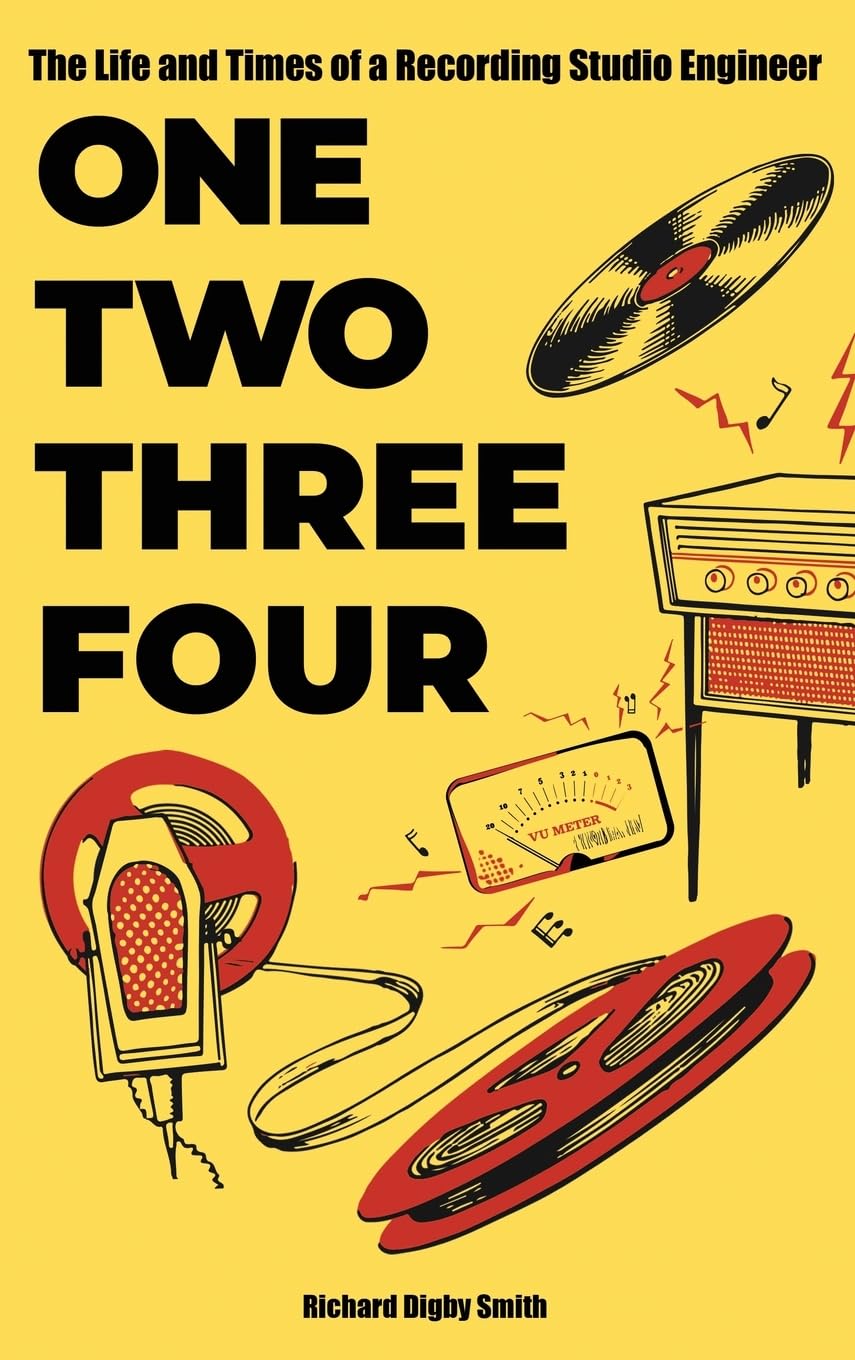 One Two Three Four: The Life and Times of a Recording Studio Engineer