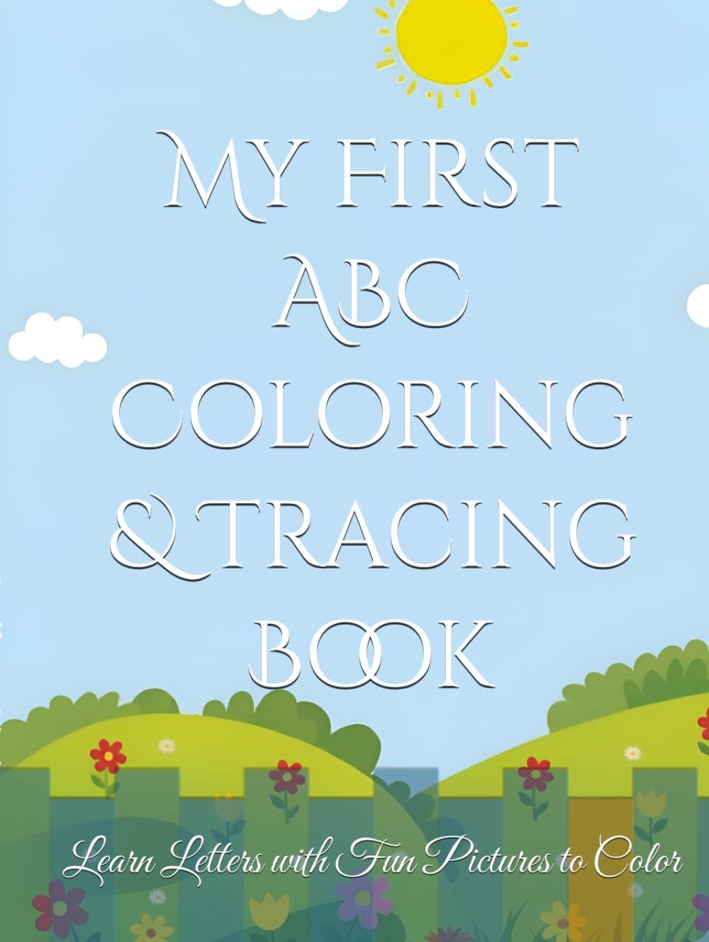 My First ABC Coloring & Tracing Book: Learn Letters with Fun Pictures to Color