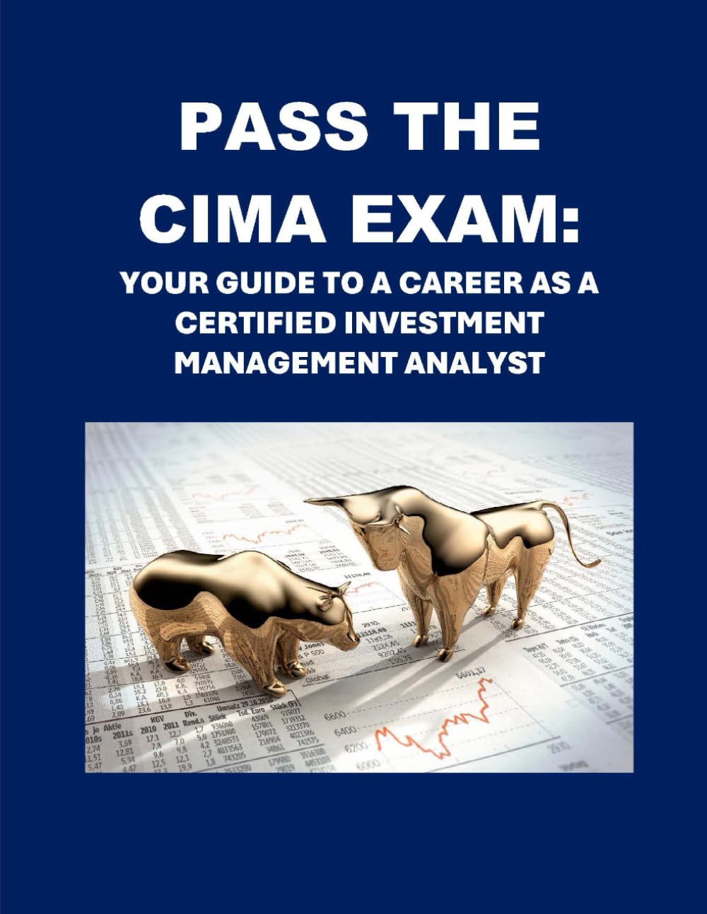 Pass the CIMA Exam: Your Guide to a Career as a Certified Investment M