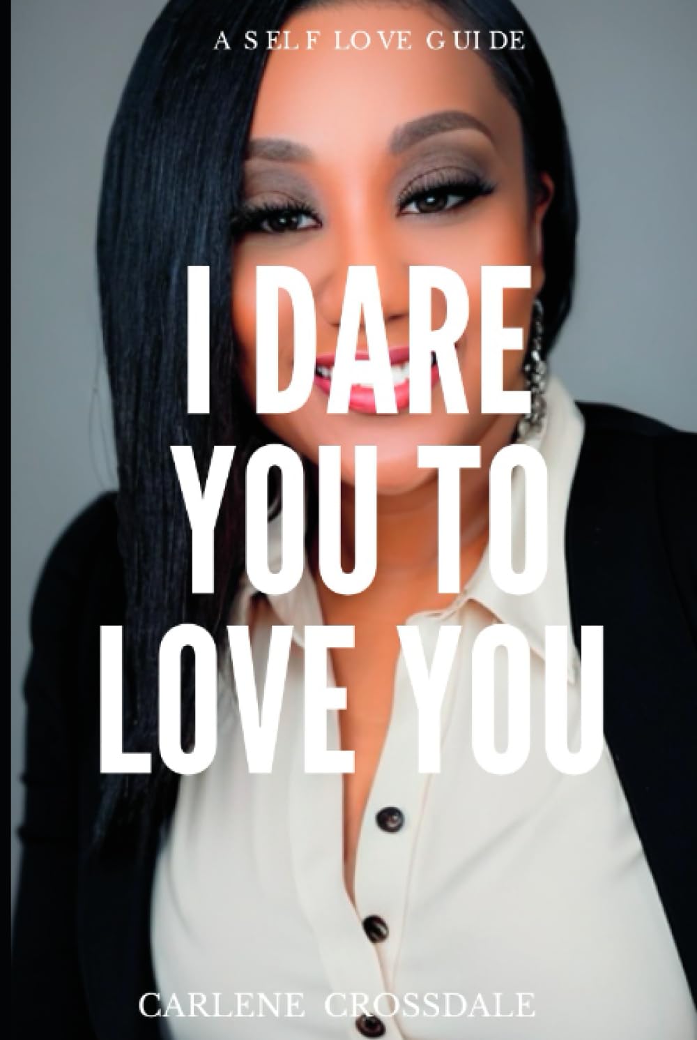 I Dare You To Love You A Self Love Guide Crossdale, Carlene