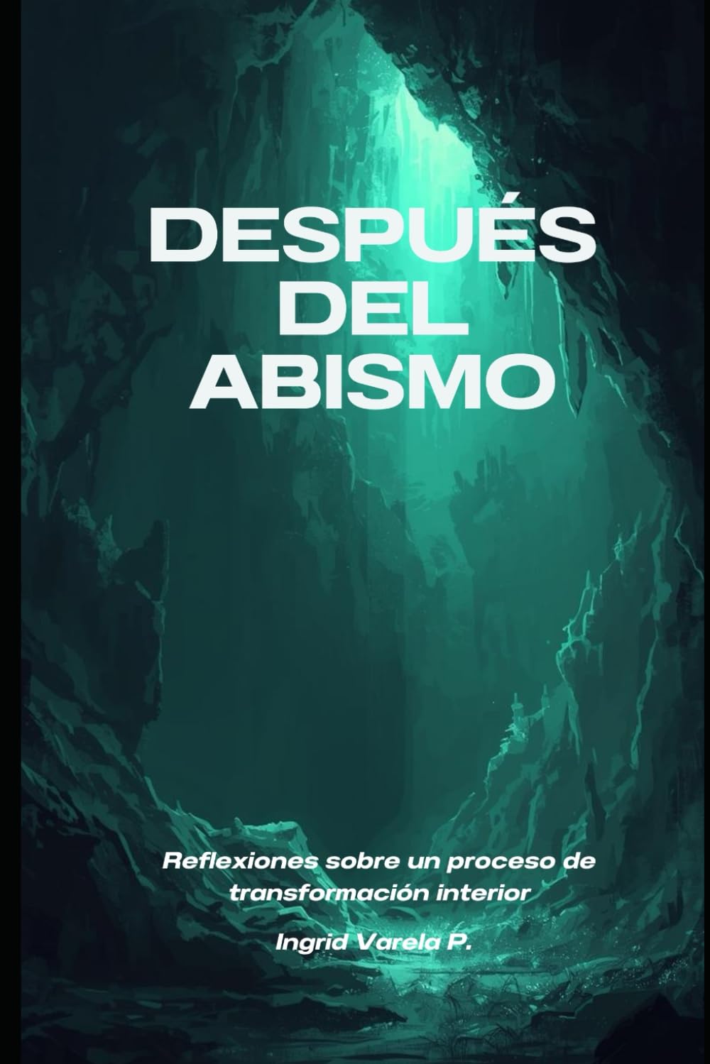 Después del abismo: Reflexiones sobre un proceso de transformación interior