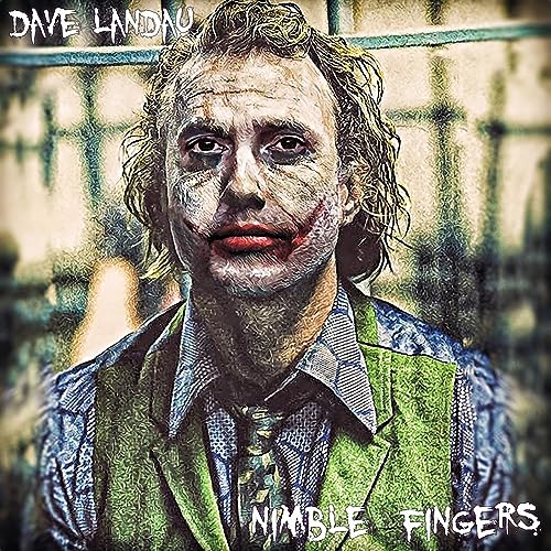 Nimble Fingers [Explicit] Dave Landau Digital Music