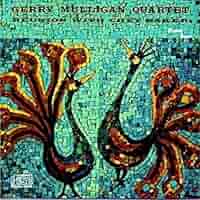 洋楽 GERRY MULLIGAN REUNION WITH CHET BAKER Gerry Mulligan Quartet – Reunion With Chet Baker | Releases