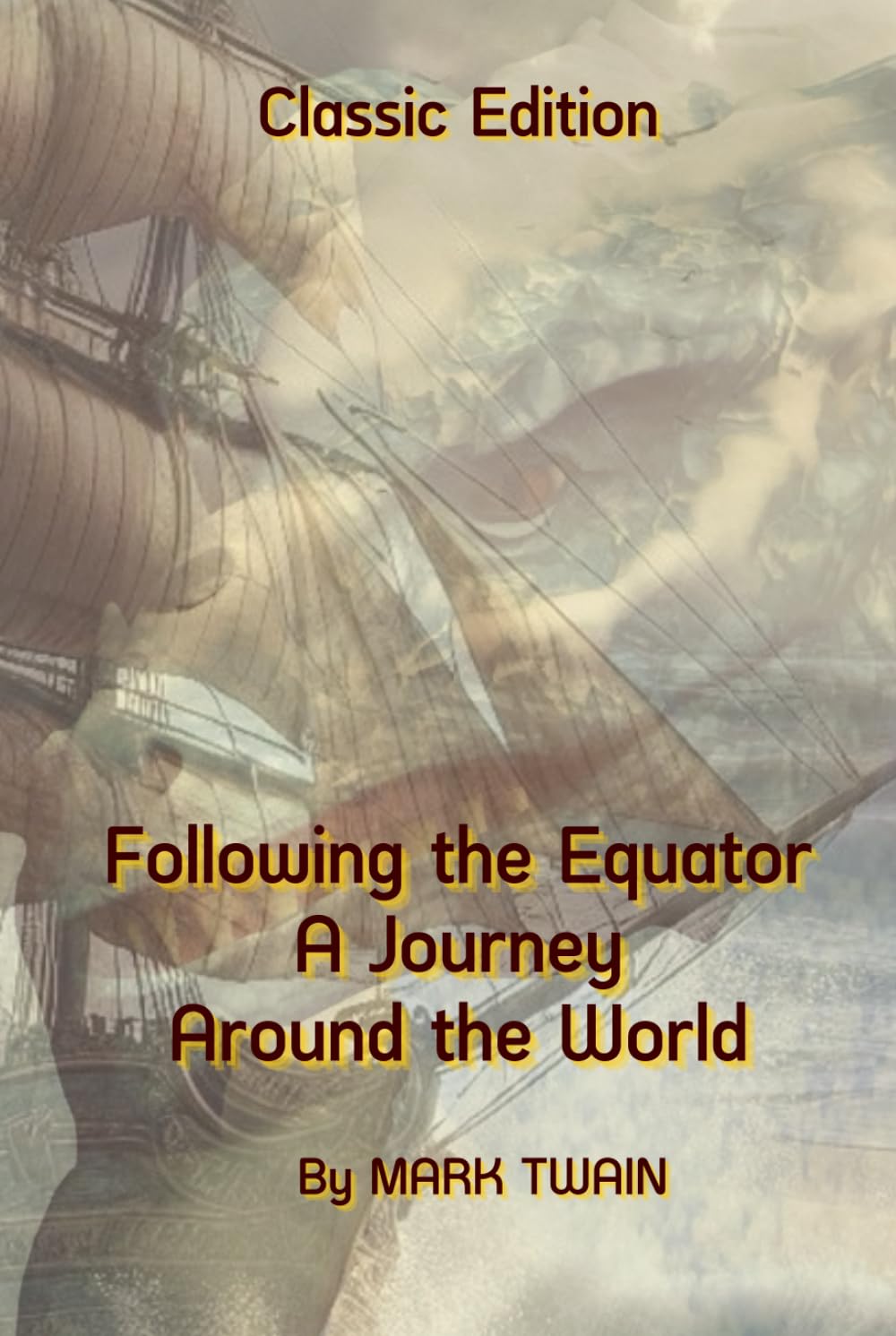 Following the Equator A Journey Around the World: With original illustrations