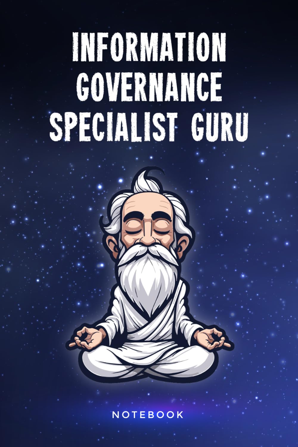 Information Governance Specialist Guru Notebook: Customized 100 Page Lined Journal Gift For A Busy Information Governance Specialist