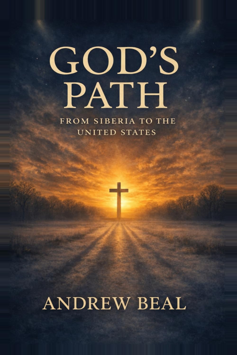 God's Path: From Siberia to the United States (Faith Beyond Borders)