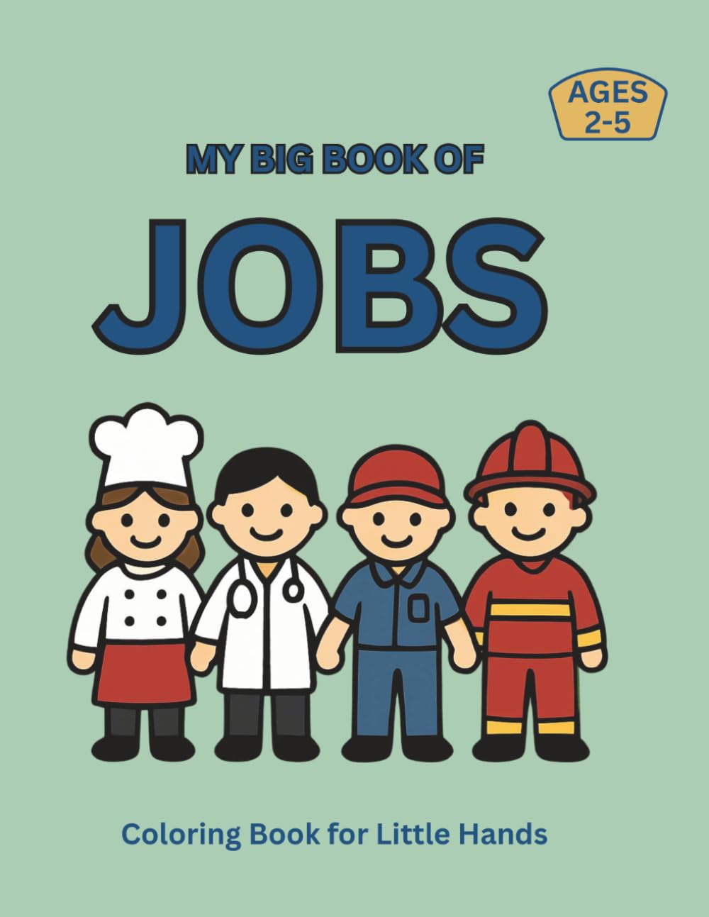 My Big Book of Jobs: Coloring Book for Little Hands