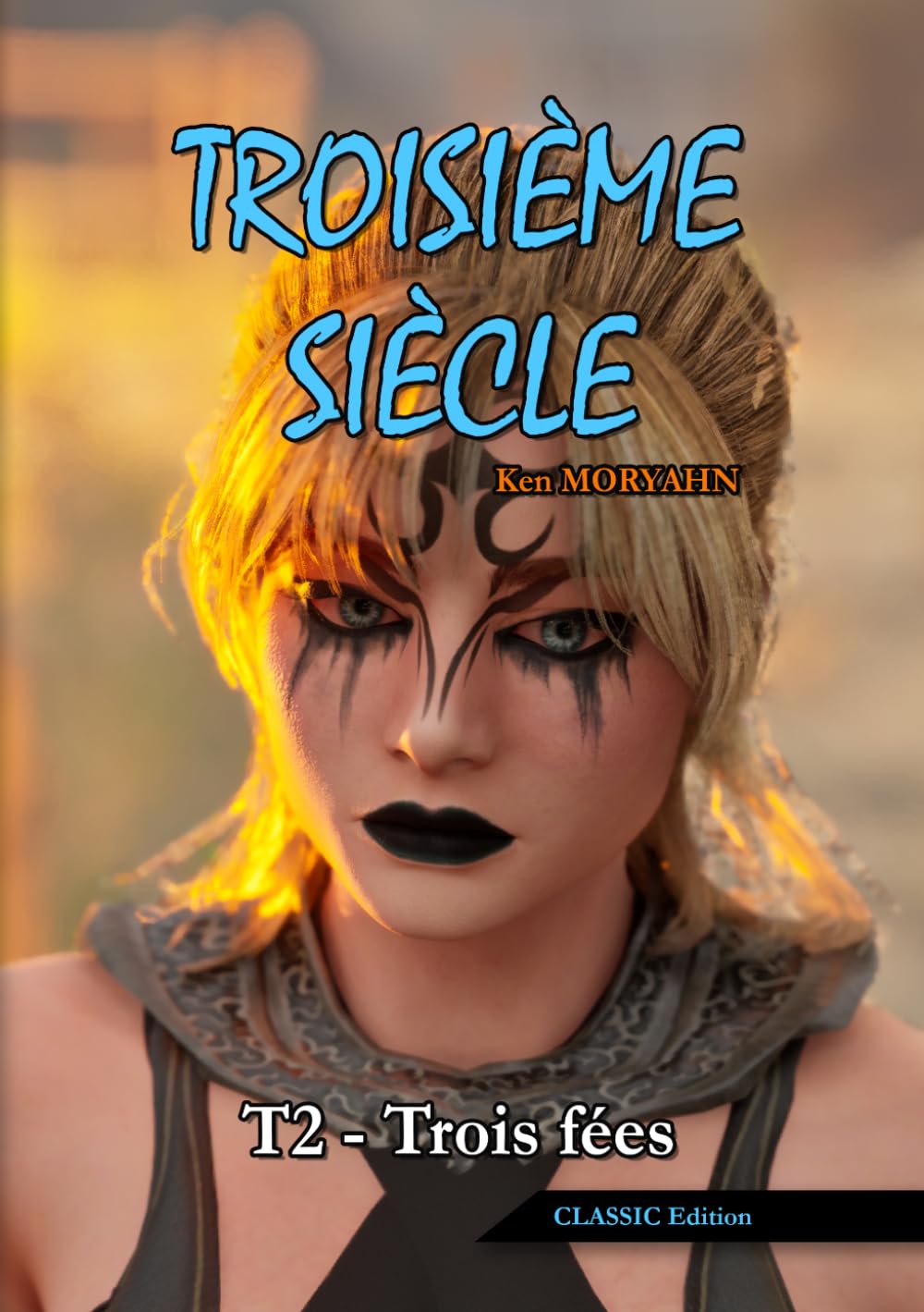 Troisième siècle - Tome 2 : Trois fées (CLASSIC Edition): Science-Fantasy épique et romance dans un monde détruit (Troisième siècle - CLASSIC Edition)