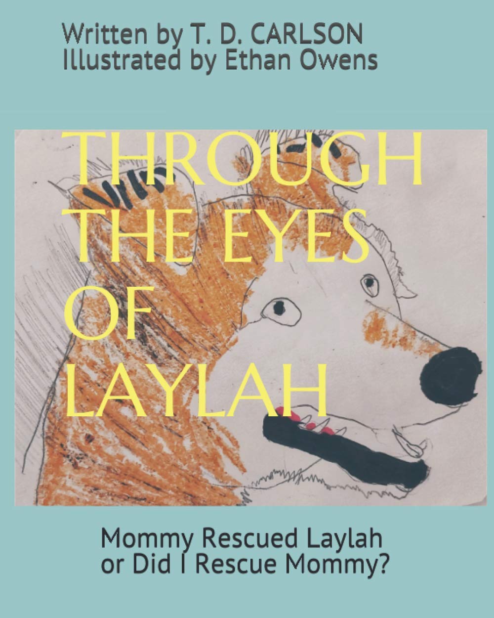 THROUGH THE EYES OF LAYLAH: Mommy Rescued Laylah or Did I Rescue Mommy?