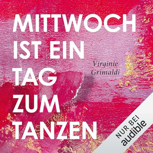 Mittwoch ist ein Tag zum Tanzen Audiolibro Por Virginie Grimaldi, Maria Hoffmann-Dartevelle - Übersetzer arte de portada