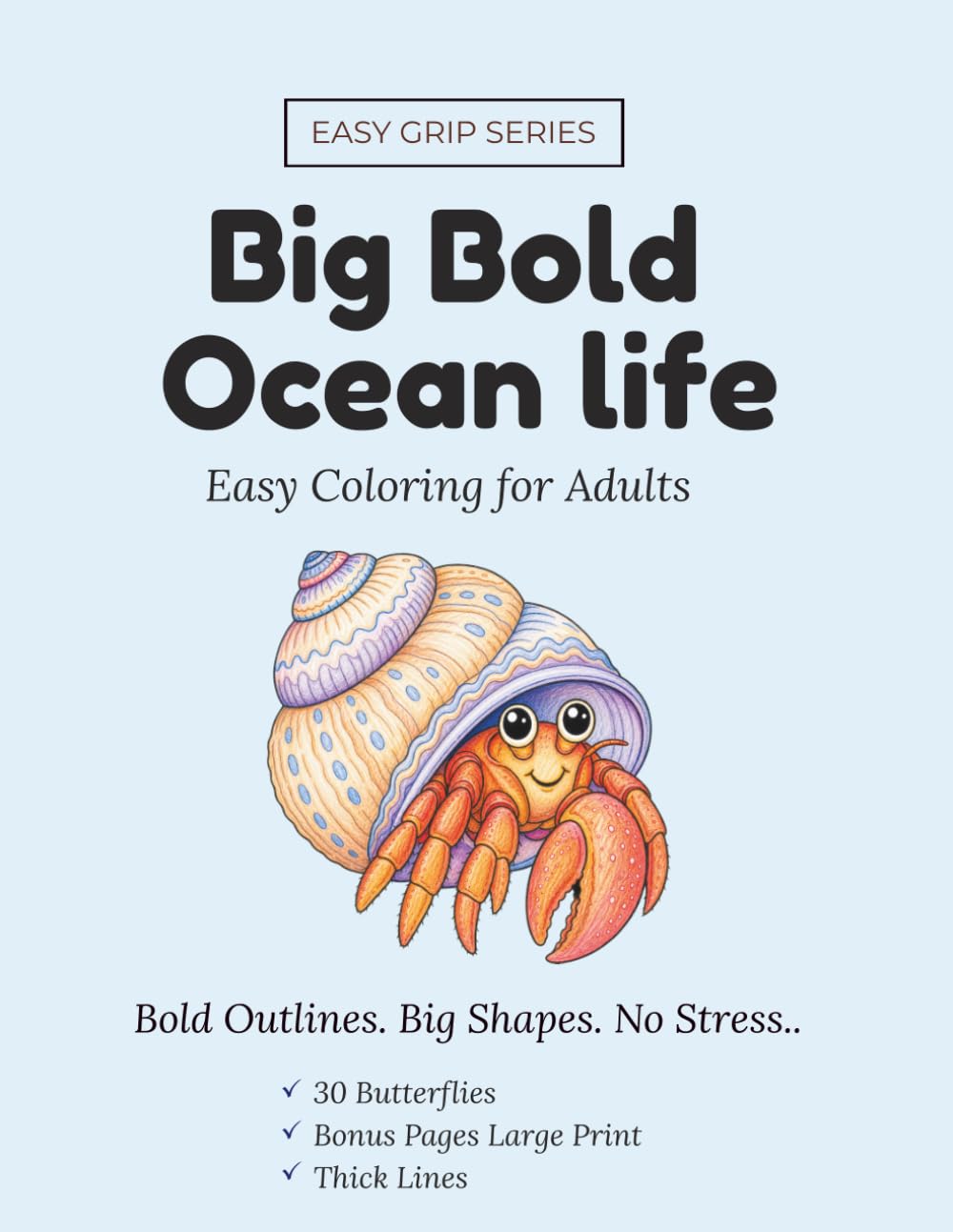 Big Bold Ocean Life:: 30 Big Sea Creatures with Fun Ocean Facts — Sea Turtle, Dolphin, Whale, Shark, Octopus | Marine Life Coloring Pages (Easy Grip)