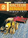 Encyclopédie du tracteur Renault depuis 1971 tome 2