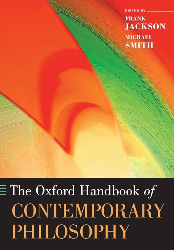 The Oxford Handbook of Contemporary Philosophy (Oxford