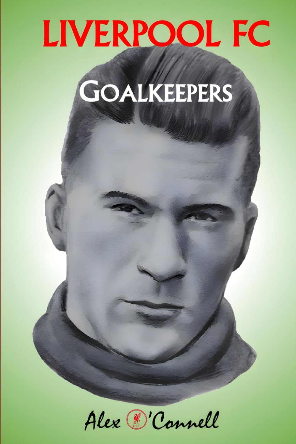 Liverpool FC Goalkeepers (All-Time XIs)
