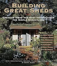 Building Great Sheds: Creative Ideas & Easy Instructions for Simple Structures
