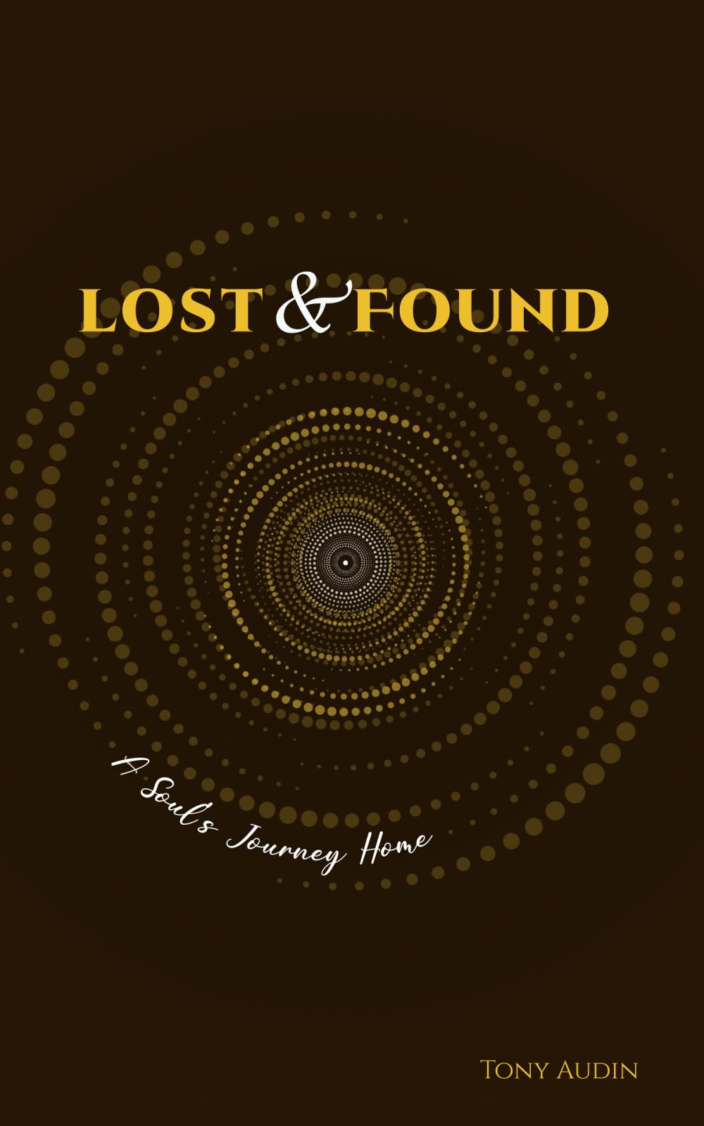Lost And Found: A Soul's Journey Home