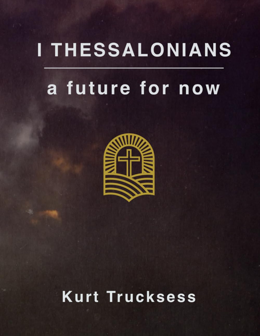 1 Thessalonians - A Future For Now