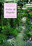 Arches and Pergolas: Letts Guides to Garden Design (Letts Guides to Graden Design)