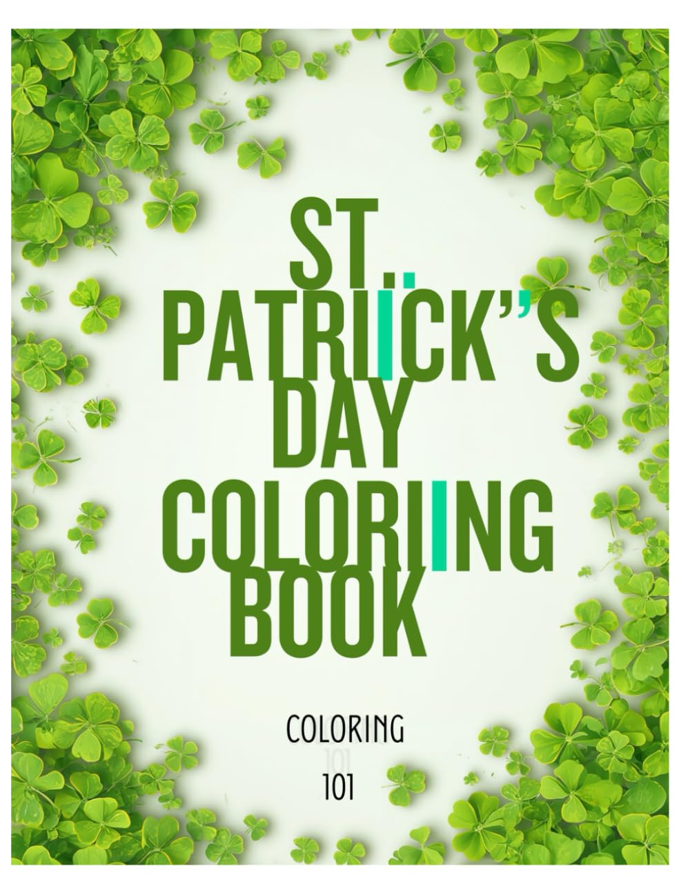 St. Patrick’s Day coloring book: Coloring 101