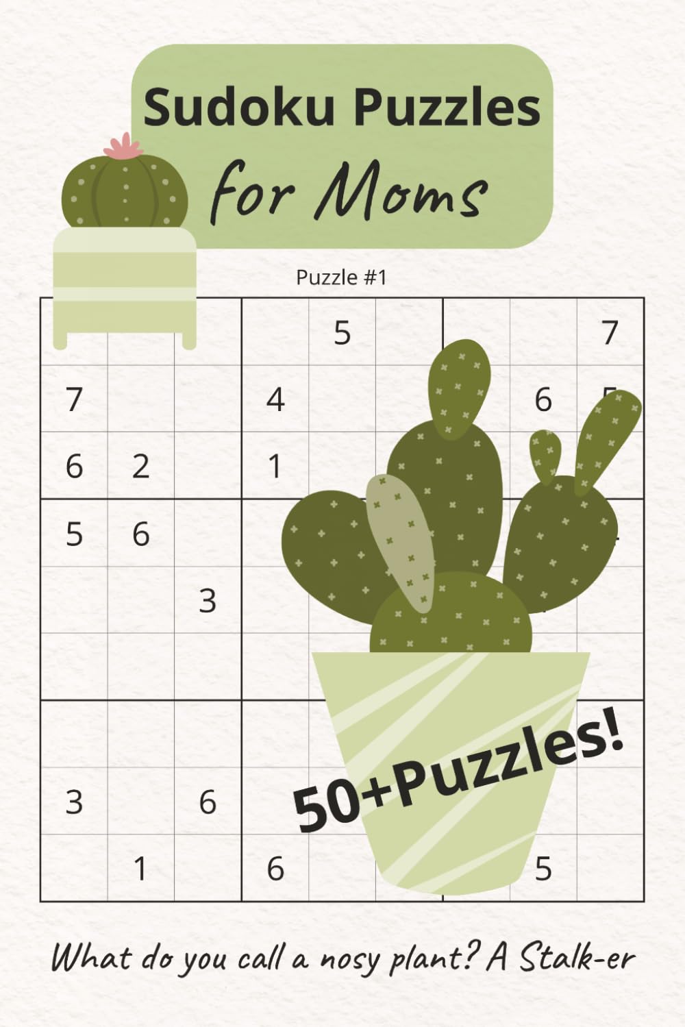 Sudoku Puzzles: Sudoku Puzzles for Moms/Help Calm the Mind, Relax and Focus/6x9 inches, 110 pages/50+puzzles/Solutions Included/Plant Humor
