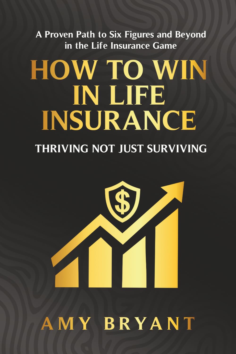 How To Win In Life Insurance: Thriving Not Just Surviving