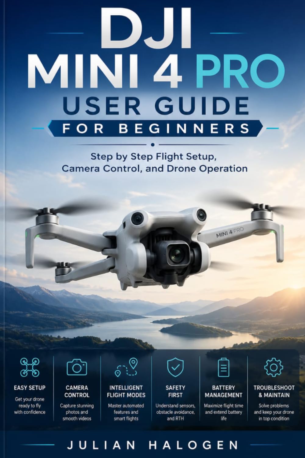 DJI Mini 4 Pro User Guide for Beginners: Step by Step Flight Setup, Camera Control, and Drone Operation