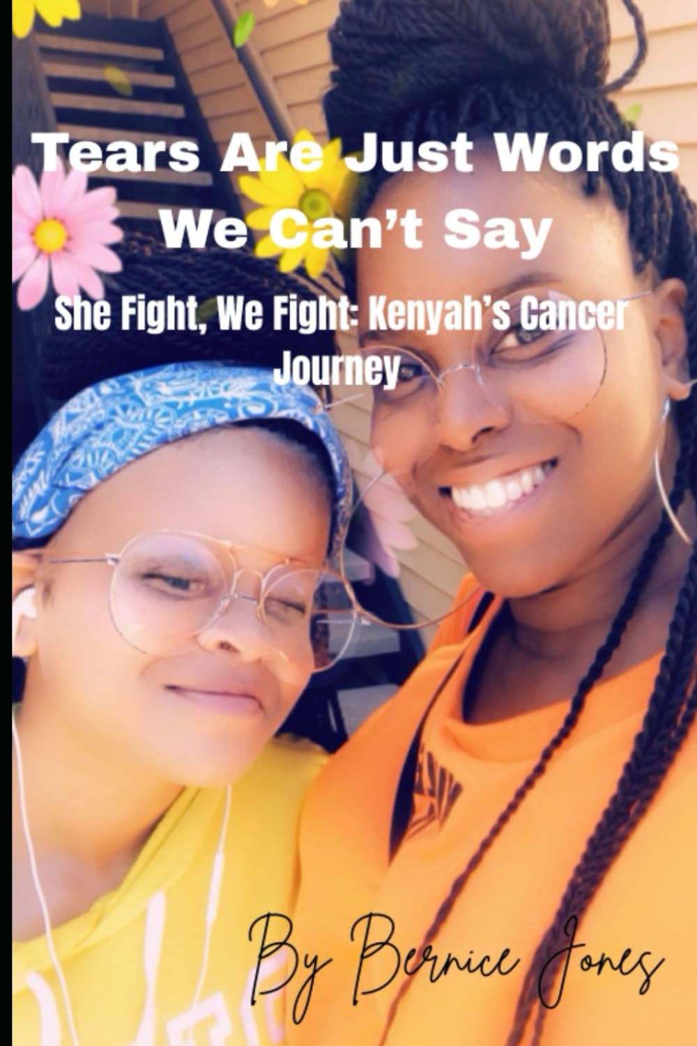 Tears Are Words We Can’t Say: She Fight, We Fight: Kenyah’s Cancer Journey