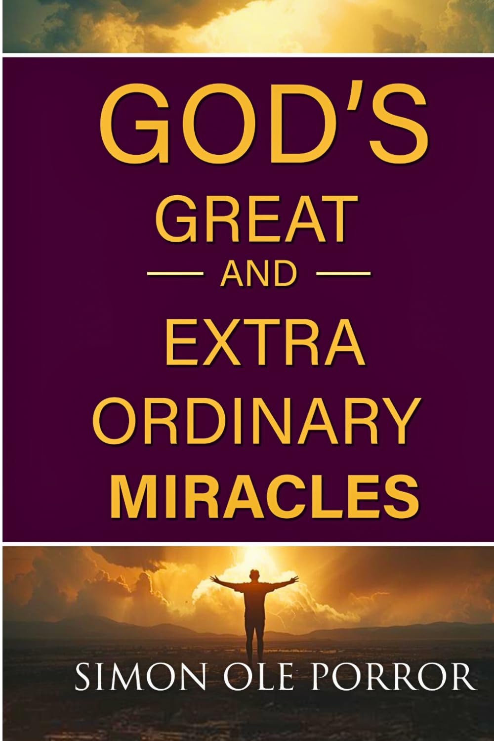 God’s Great and Extraordinary Miracles
