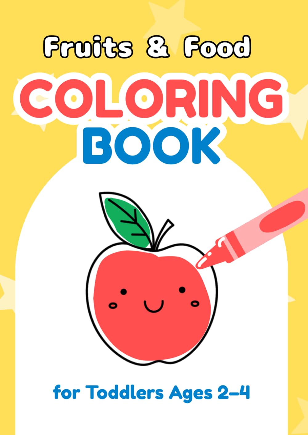 Fruits & Food Coloring Book for Toddlers Ages 2–4: Early Learning Coloring Book with Alphabet A to P