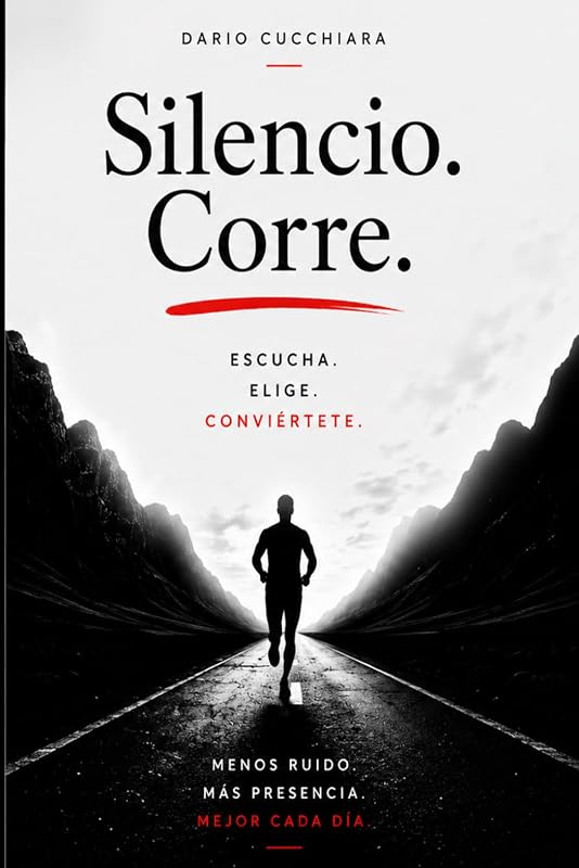 Silencio. Corre.: Escucha. Elige. Conviértete. (Spanish Edition)
