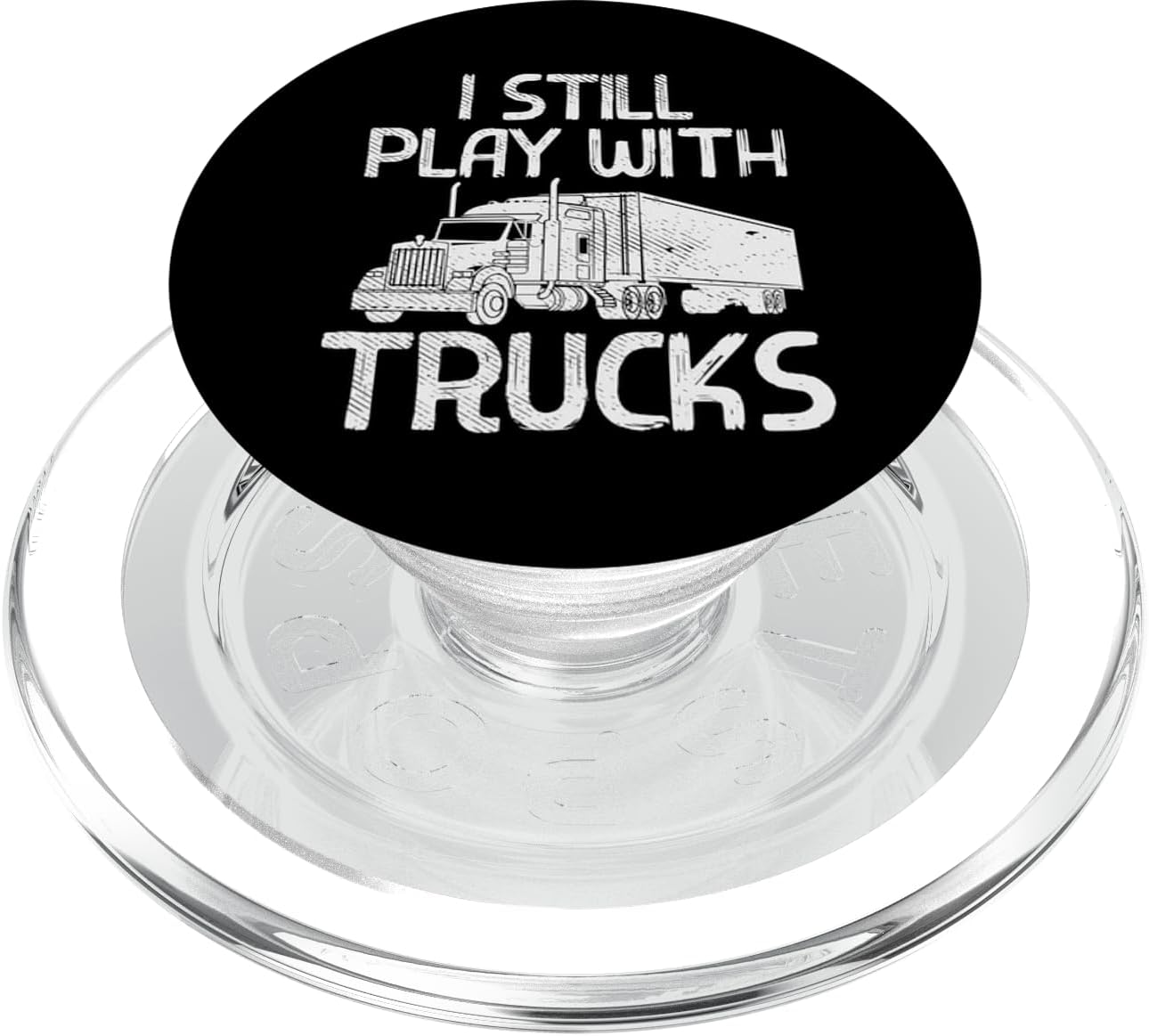 Still Play With Trucks Funny Trucking Semi Trucker Men Gift PopSockets MagSafe PopGrip for iPhone