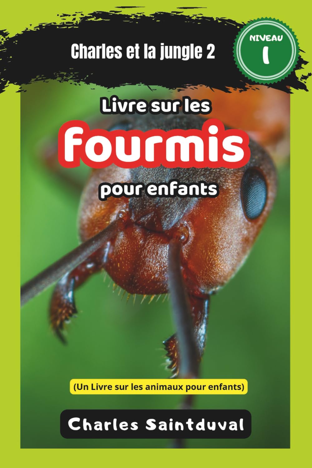 Charles et la Jungle 2 : Livre sur les fourmis pour enfants (Un livre sur les animaux pour enfants)
