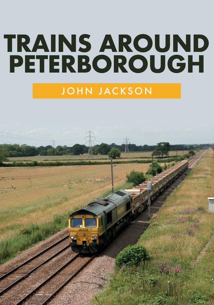 Trains Around Peterborough by John Jackson (Paperback, 2019)