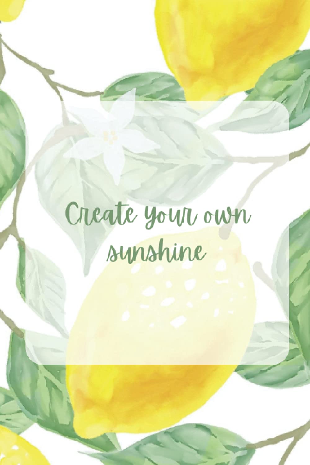 Create your own sunshine, Journal, Notebook for Summer, 6 x 9 inches, 100 pages
