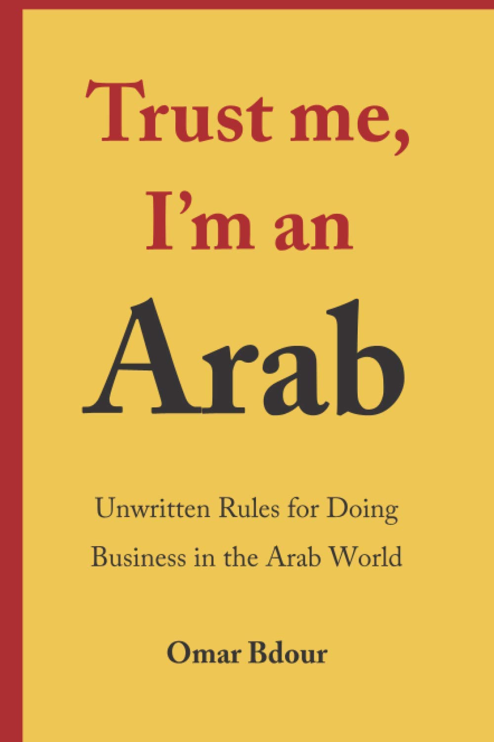 London Arabia Unwritten Rules for Doing Business in the Arab World