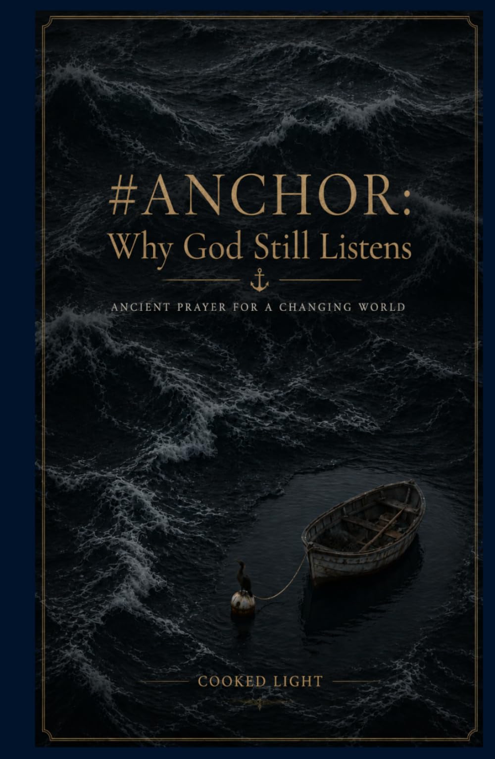 #ANCHOR: Why God Still Listens: Ancient Prayer Practice for a Changing World