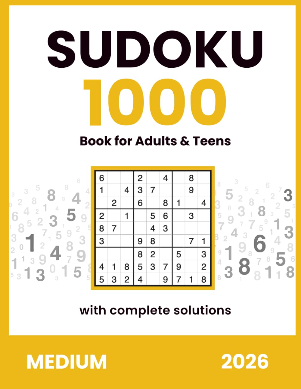 Sudoku Book for Adults and Teens | 1000 Medium puzzles with complete solutions | 2026: Challenging Brain Games for Logic and Focus | Medium Difficulty (Sudoku 1000 Puzzle Series 2026)