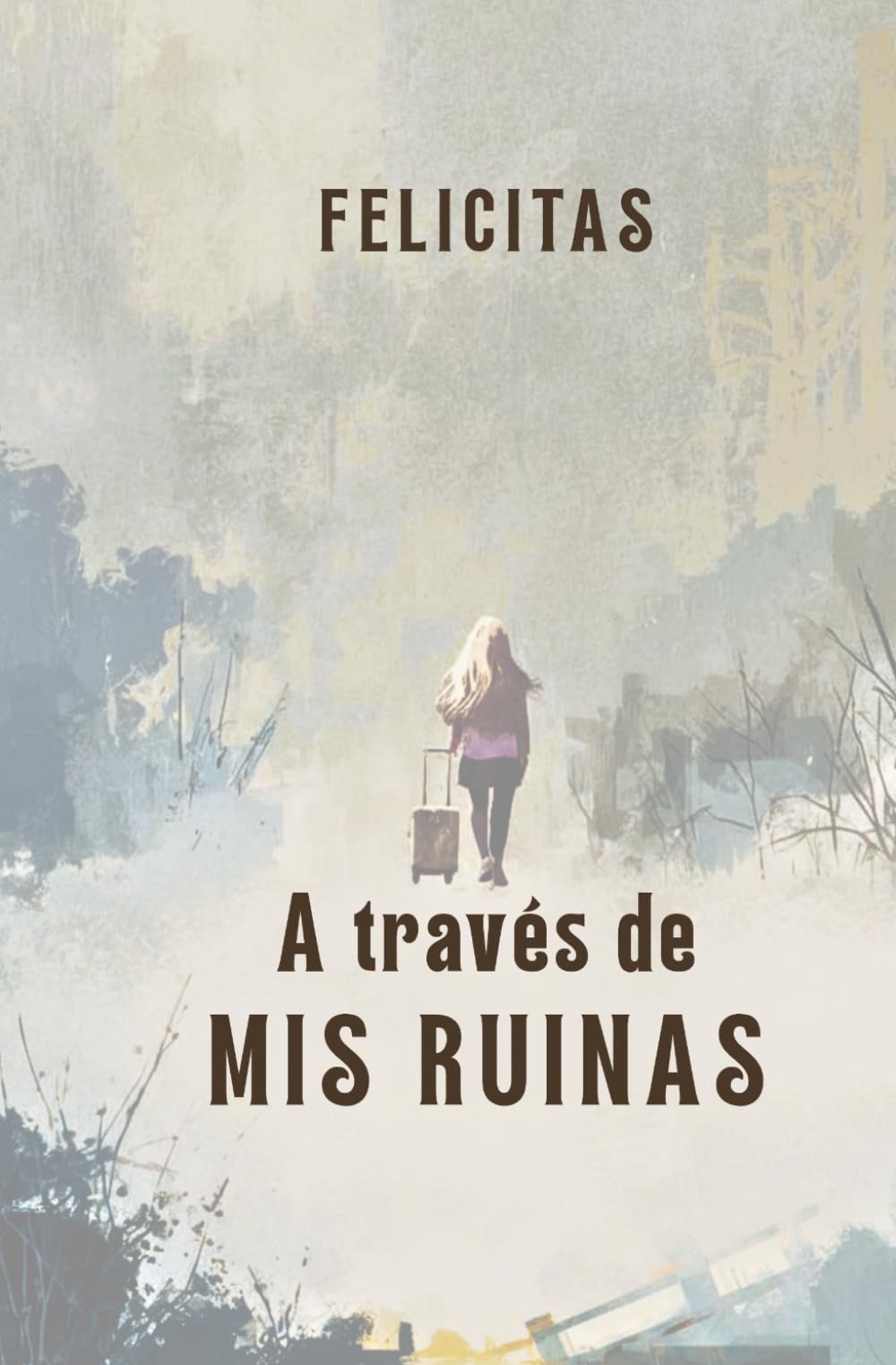 A través de mis ruinas