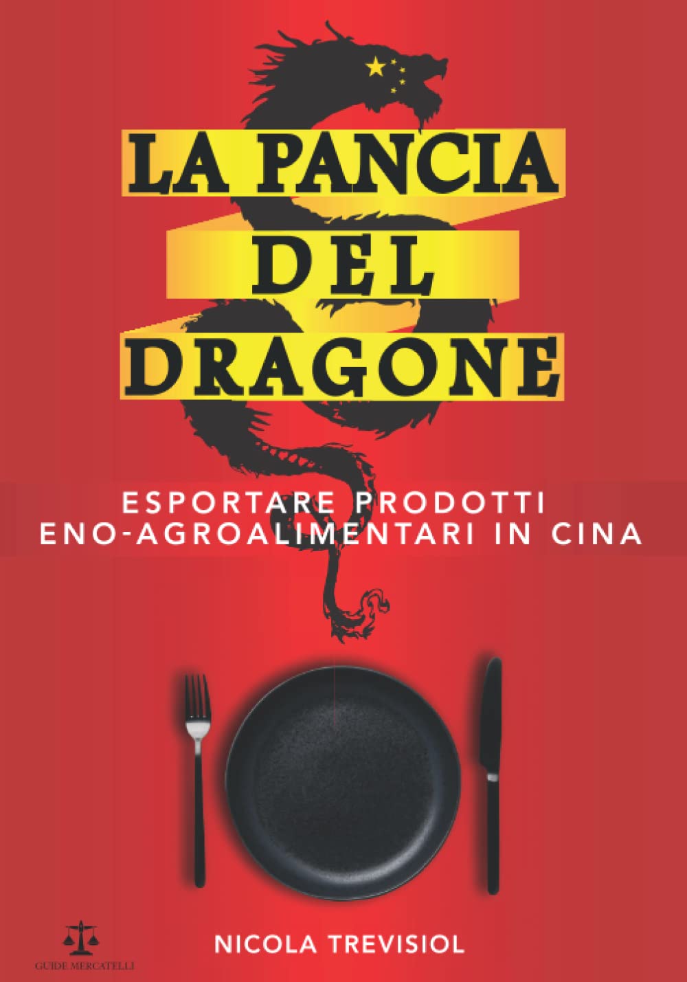 La Pancia Del Dragone: Esportare Prodotti Eno-Agroalimentari In Cina