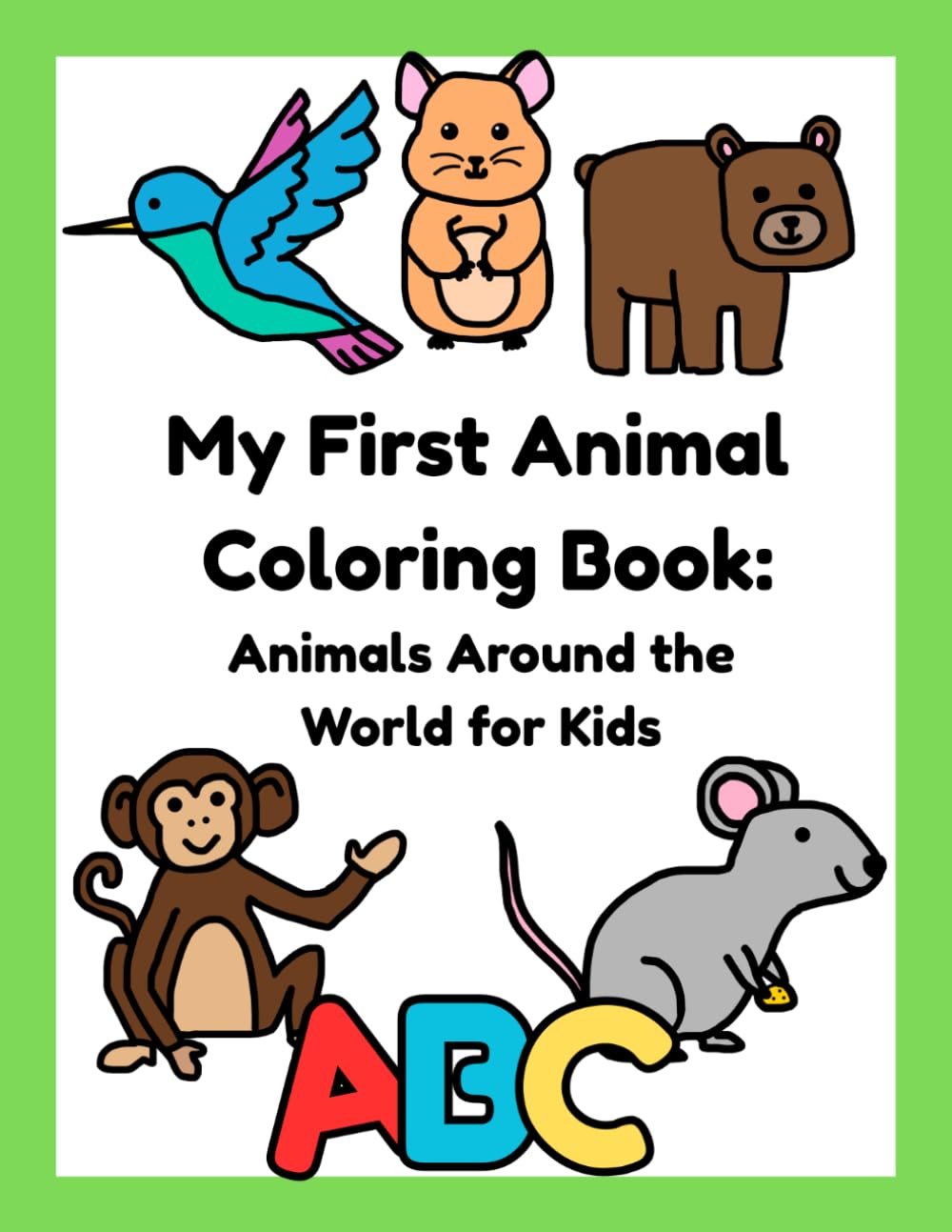 My First Animal Coloring Book: Animals Around the World for Kids