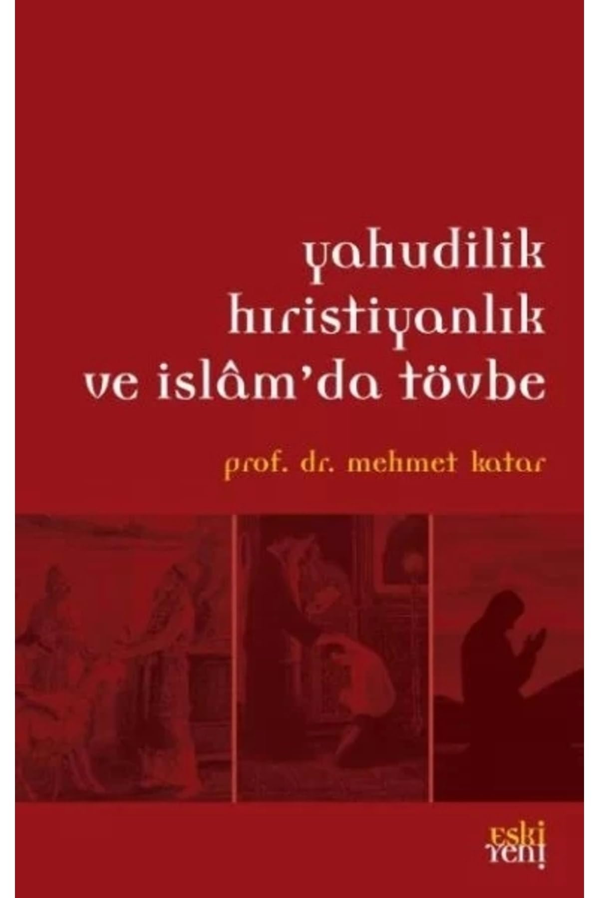 Yahudilik Hıristiyanlık ve İslamda Tövbe