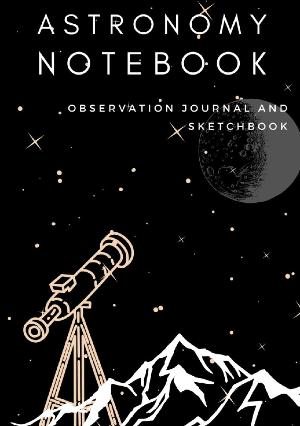Astronomy Notebook.: Observation journal and sketchbook. (Hardback)