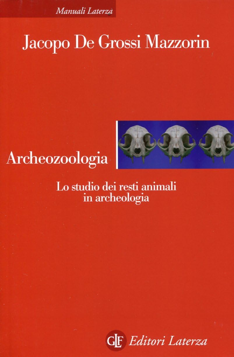 Archeozoologia. Lo Studio Dei Resti Animali In Archeologia. Ediz. Illustrata - 4