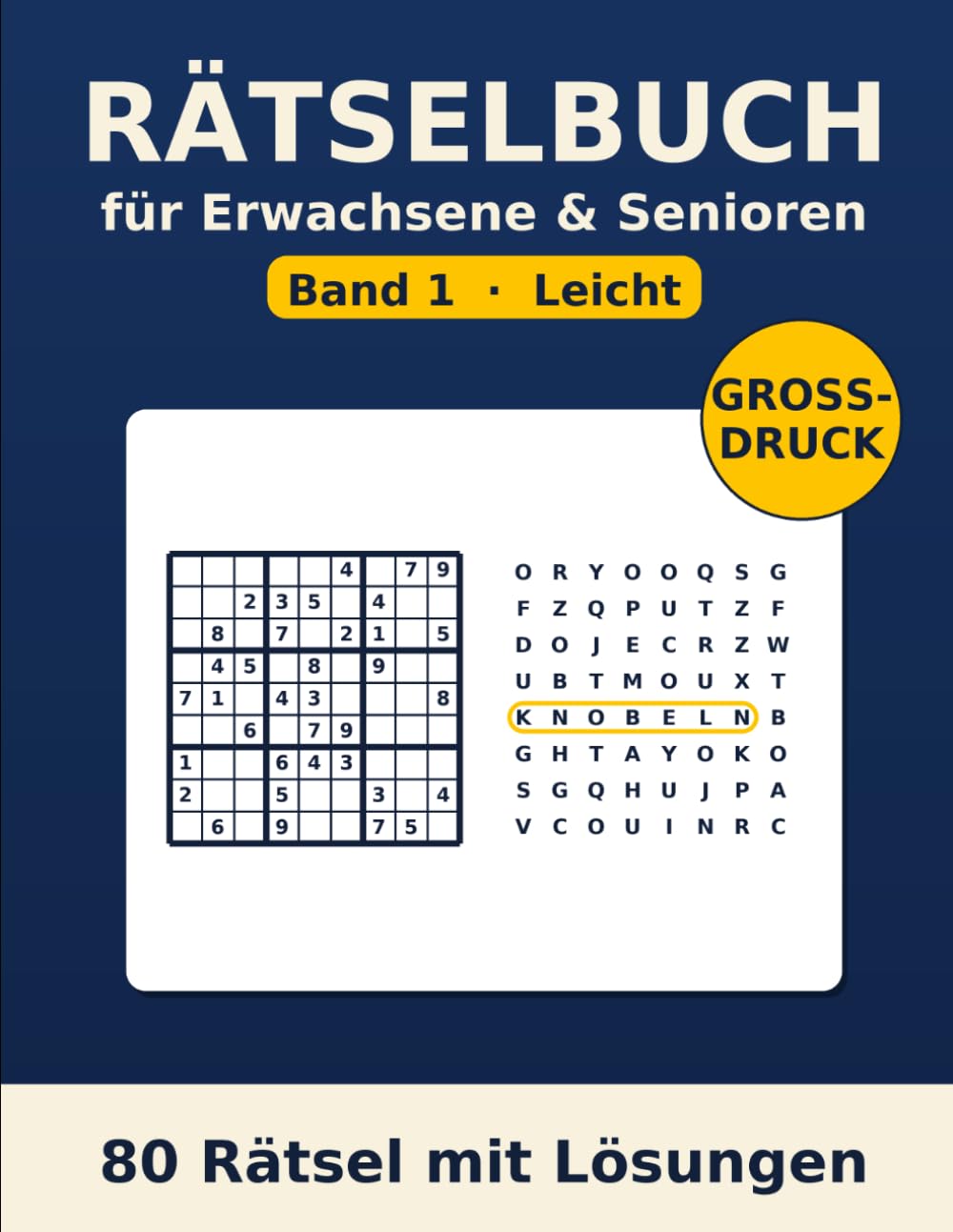 Rätselbuch für Senioren - Sudoku & Wortsuche - Leicht - Band 1: 80 Rätsel in Großdruck - Sudoku und Wortsuchrätsel mit Lösungen