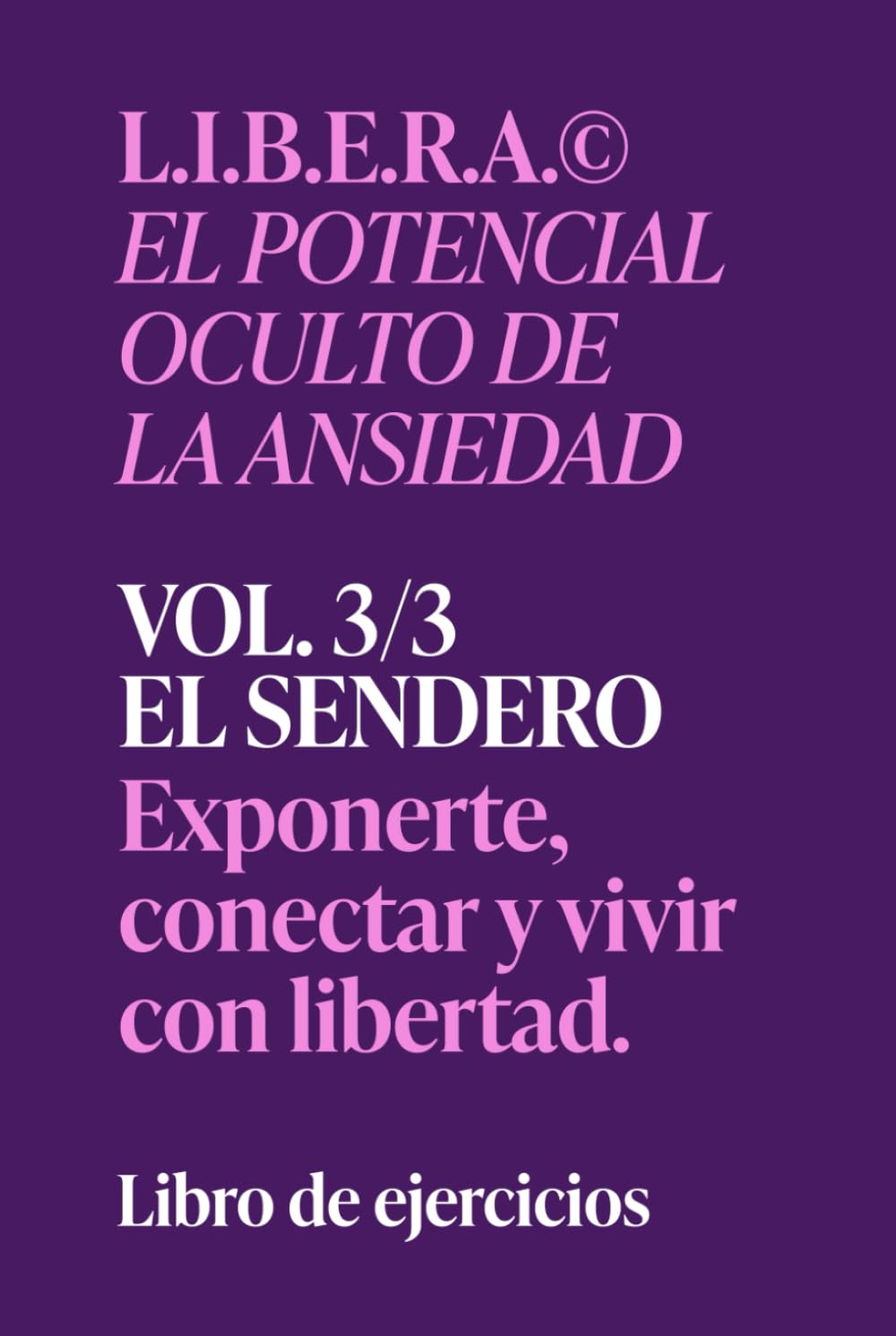 L.I.B.E.R.A.® EL SENDERO: Libro de ejercicios