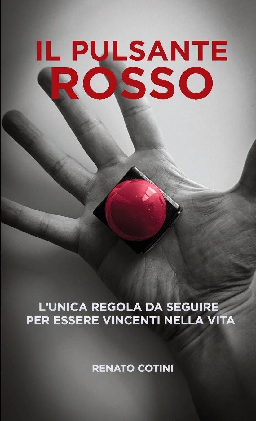 Il Pulsante Rosso: L'unica regola da seguire per essere vincenti nella vita