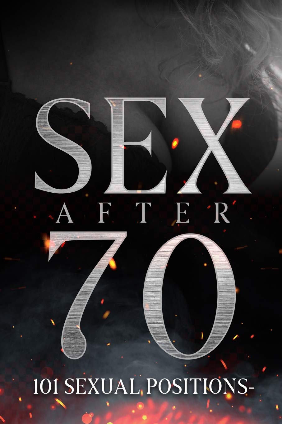 Sex After 70 - 101 Sexual Positions: Blank Gag Book | Line Writing Journal