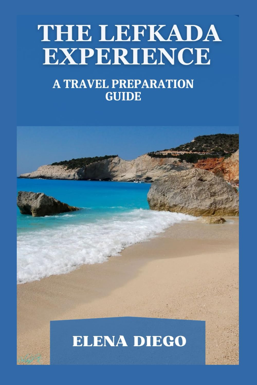 THE LEFKADA EXPERIENCE: A TRAVEL PREPARATION GUIDE