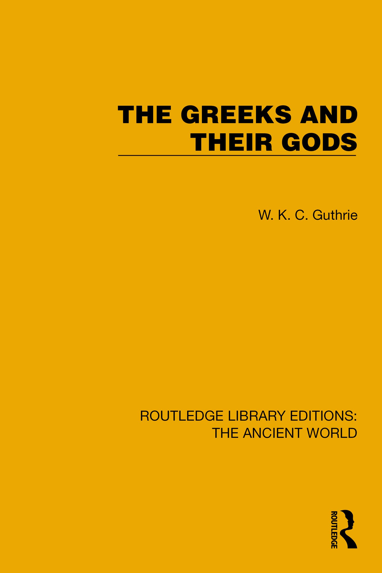 The Greeks and their Gods (Routledge Library Editions: The Ancient World)