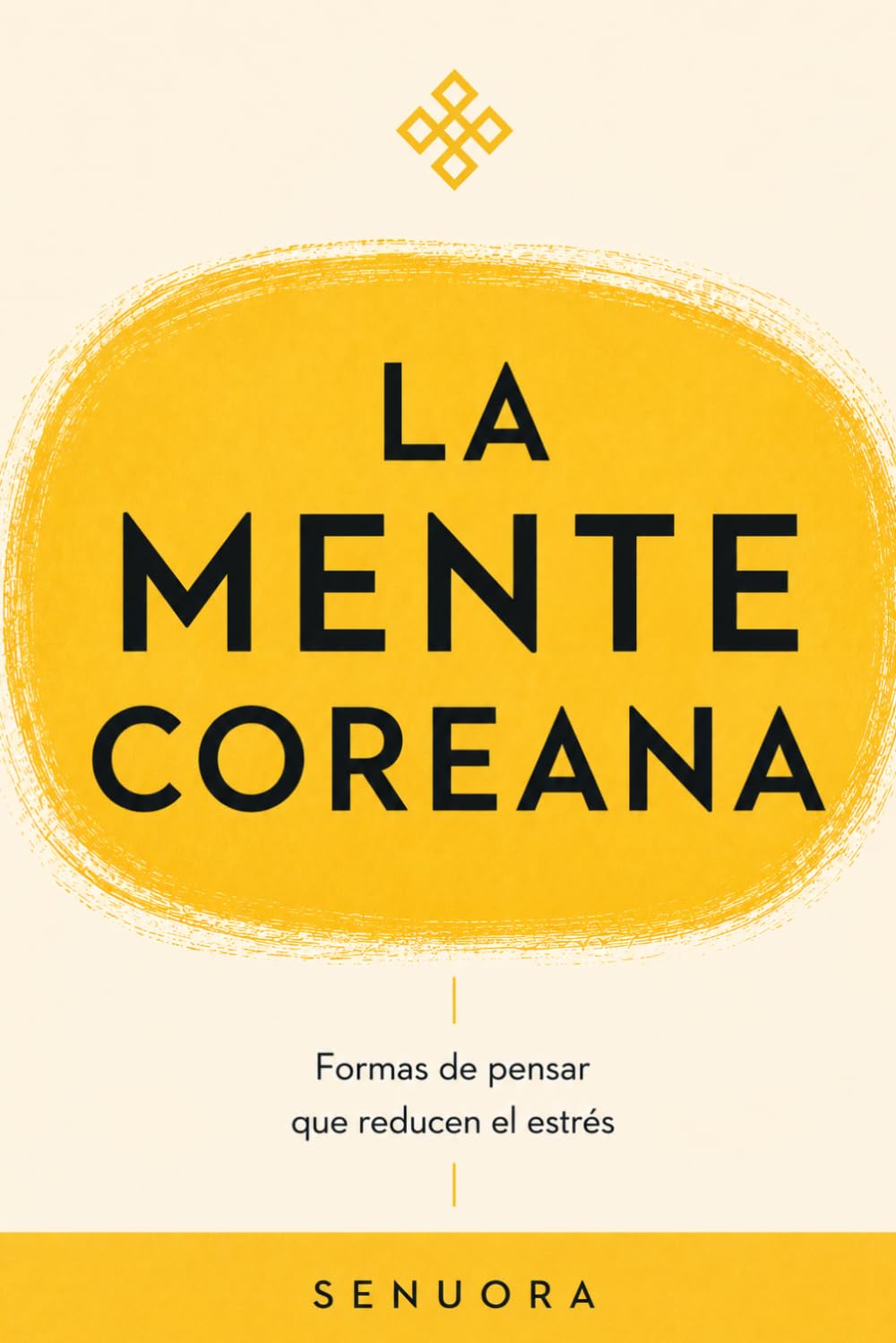 LA MENTE COREANA: Formas de pensar que reducen el estrés